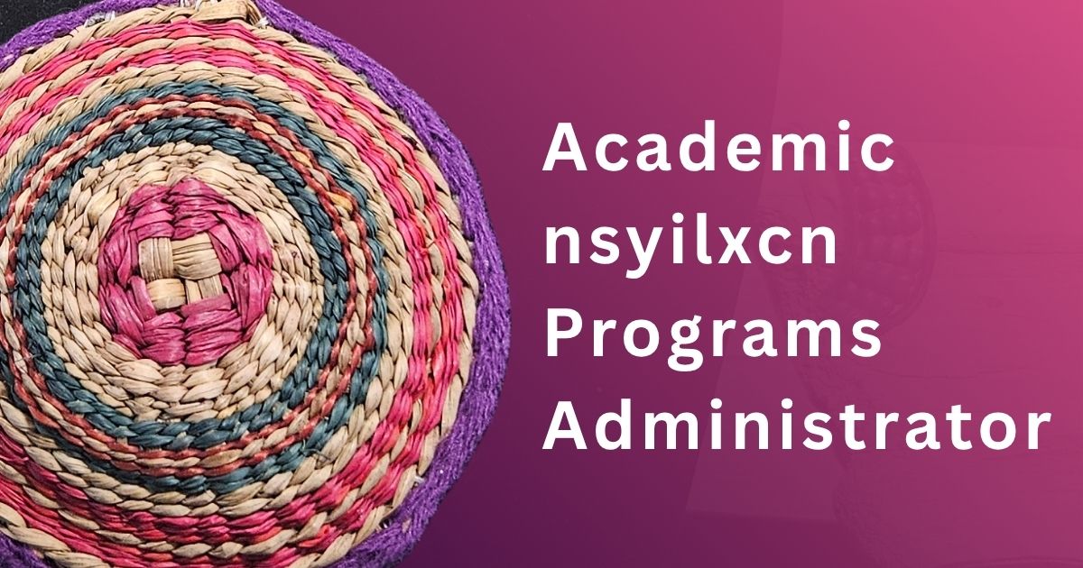 Hiring Academic nsyilxcn Programs Administrator